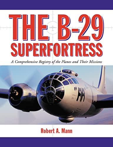 Superfortress: The Boeing B-29 and American Airpower in World War